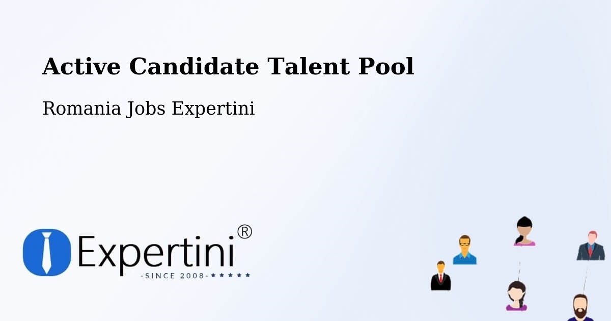 Active Candidate Talent Pool – Cașva - Romania Jobs Expertini