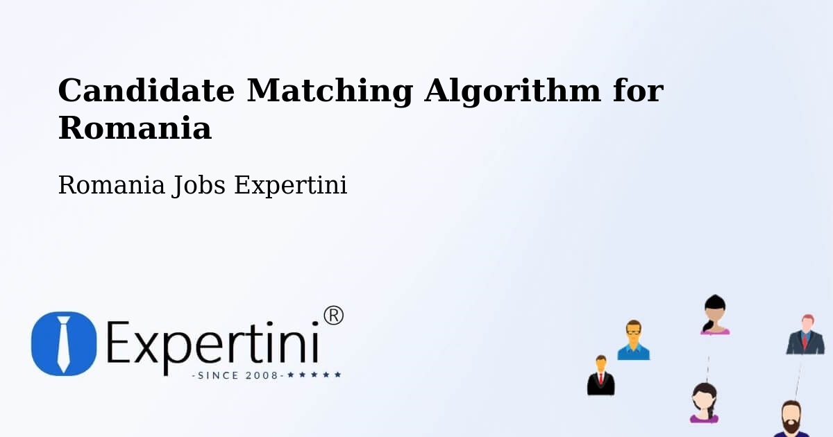 Candidate Matching Algorithm Overview – Cașva - Romania Jobs Expertini
