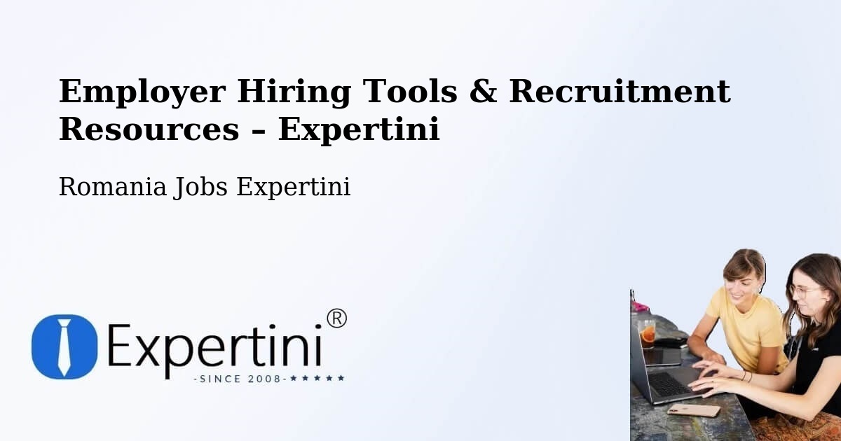 Employer Hiring Tools & Recruitment Resources – Cașva - Cașva, Romania Jobs Expertini
