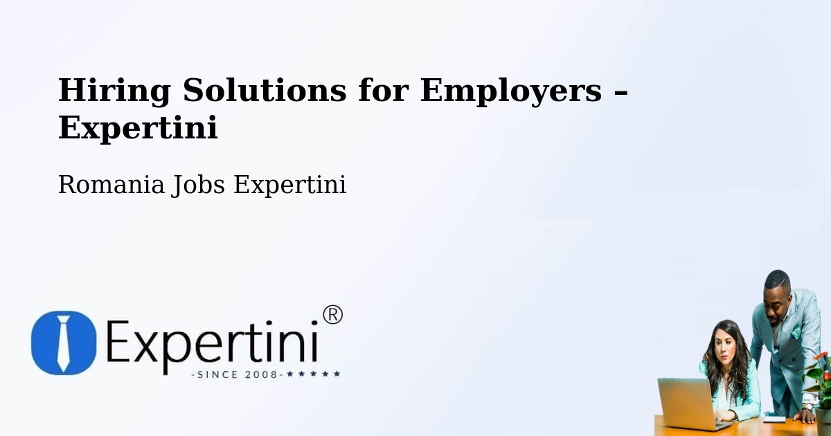 Hiring Solutions for Employers in Cașva - Cașva, Romania Jobs Expertini