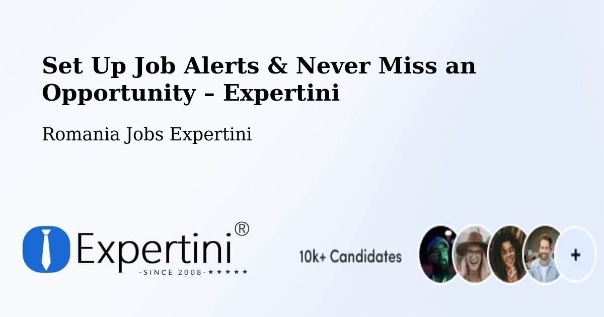 Job Alerts Guide – Get Notified About New Jobs in Cașva - Cașva, Romania Jobs Expertini