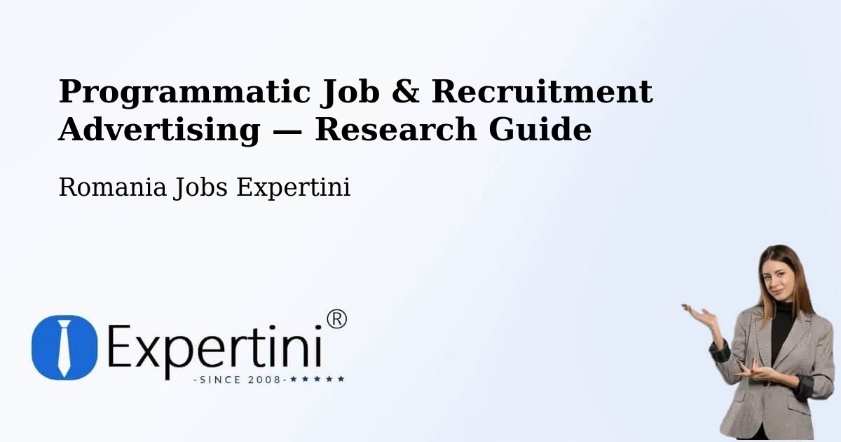 Programmatic Job & Recruitment Advertising — Research Guide – Cașva
